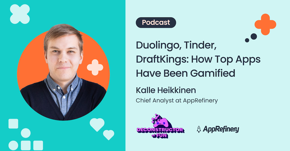 How Prime Apps Have Been Gamified—A Deconstructor of Enjoyable Episode with AppRefinery’s Kalle Heikkinen