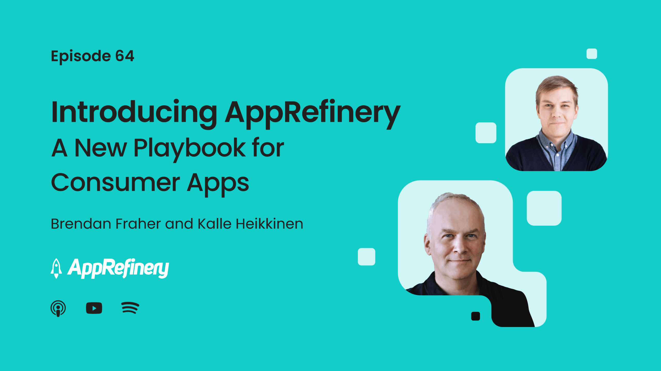 Episode 64: Introducing AppRefinery – A New Playbook for Shopper Apps